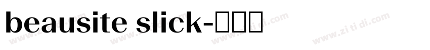 beausite slick字体转换 beausite slick字体转换